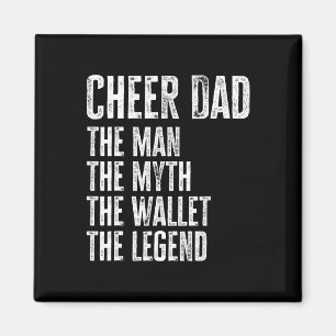 Cheer Dad The Man The Myth The Wallet  Magnet