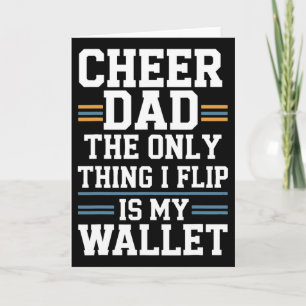 Cheer Dad The Only Thing I Flip Is My Wallet _4 Card
