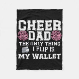 Cheer Dad The Only Thing I Flip Is My Wallet  Fleece Blanket