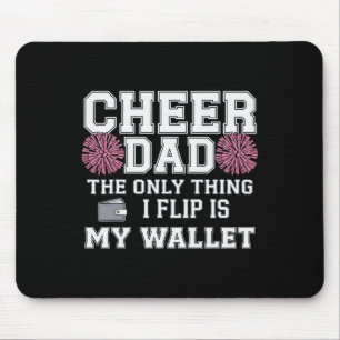 Cheer Dad The Only Thing I Flip Is My Wallet Mouse Pad