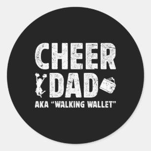 Cheer Dad Walking Wallet Dad Of A Cheerleader Fath Classic Round Sticker