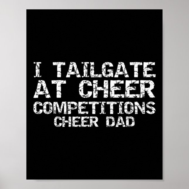 Cheer Father I Tailgate At Cheer Competitions Chee Poster (Front)
