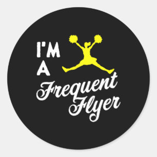 Cheer Flyer Graphic Saying I'm A Frequent Flyer Co Classic Round Sticker