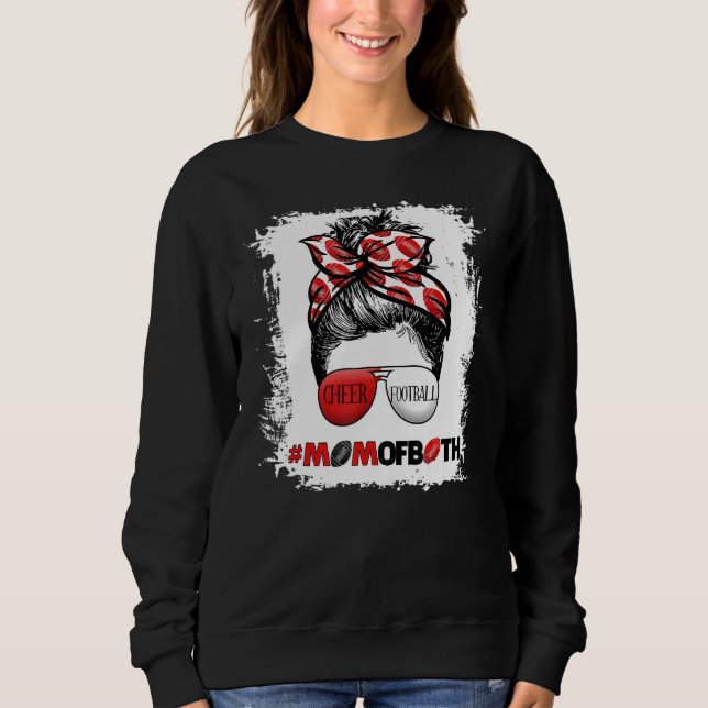 Cheer Football Cheerleading Mom Of Both Messy Hair Sweatshirt (Front)