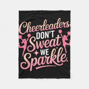 Cheer Girl Cheerleaders Don't Sweat We Sparkle Che Fleece Blanket