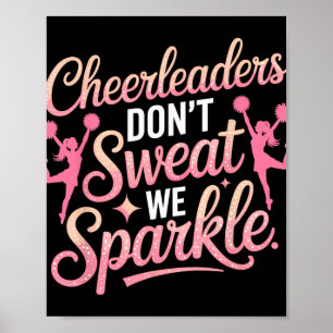 Cheer Girl Cheerleaders Don't Sweat We Sparkle Che Poster