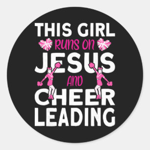 Cheer Girl This Girl Runs On Jesus And Cheerleadin Classic Round Sticker