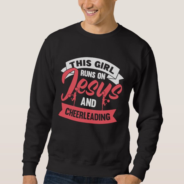 Cheer Girl This Girl Runs on Jesus and Cheerleadin Sweatshirt (Front)