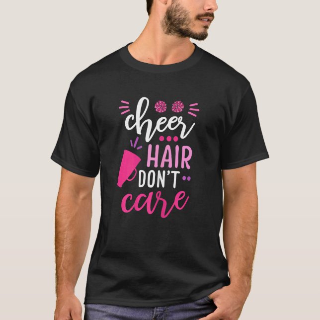 Cheer Hair Don't Care Cheerleading Cheerleader Gir T-Shirt (Front)