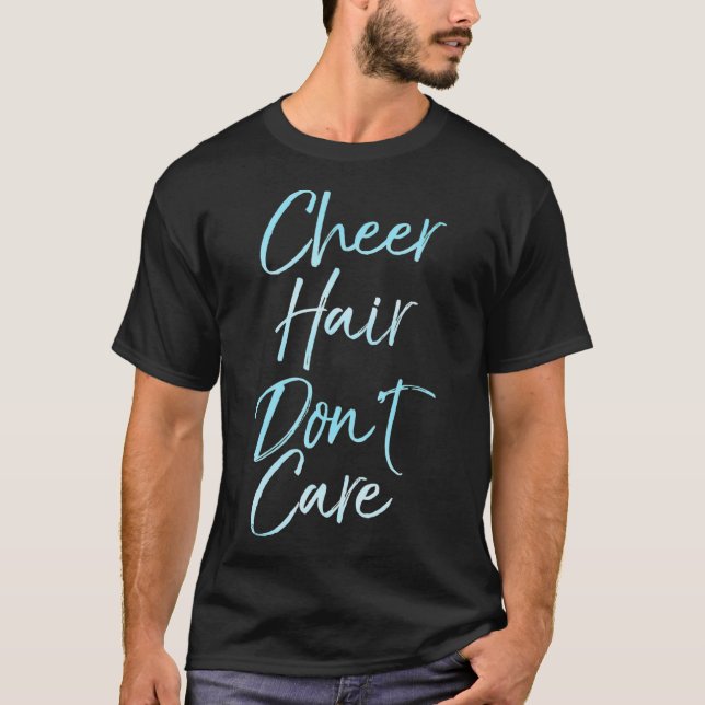 Cheer Hair Dont Care  Cute Cheerleading Gift for T-Shirt (Front)