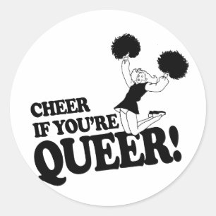 CHEER IF YOU'RE QUEER CLASSIC ROUND STICKER