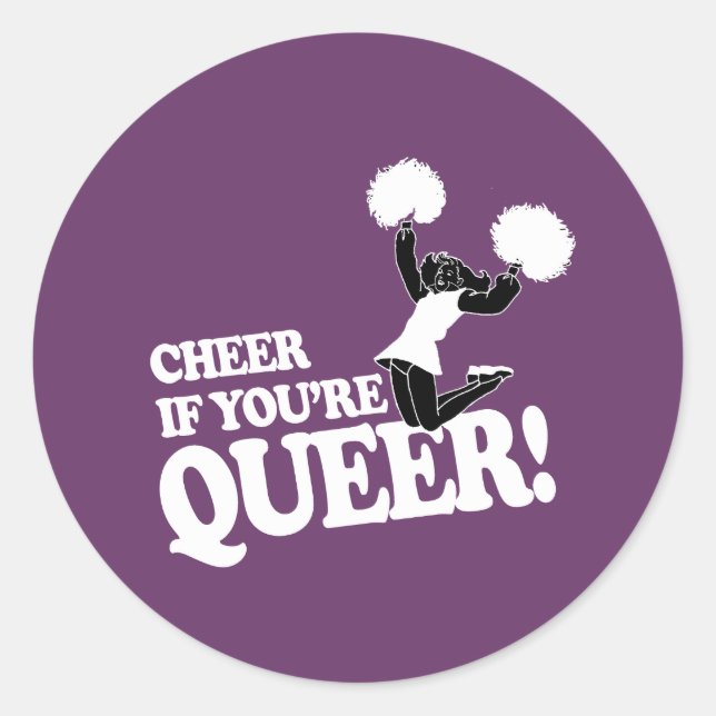 CHEER IF YOU'RE QUEER CLASSIC ROUND STICKER (Front)