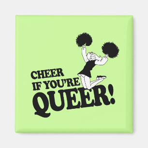 CHEER IF YOU'RE QUEER MAGNET