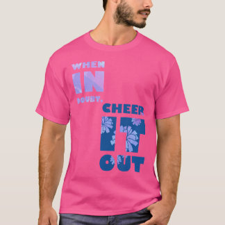 Cheer It Out Cheerleading Cheerleaders T-Shirt