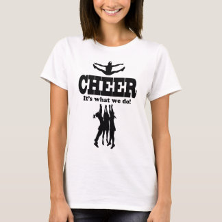 Cheer It's what we do! T-shirt