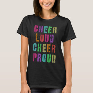 Cheer Loud Cheer Proud Cheerleading Team Cheerlead T-Shirt