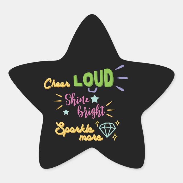 Cheer Loud Shine Bright Sparkle More Star Sticker (Front)