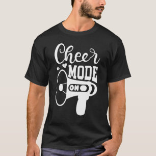 Cheer Mode On Cheerleader T-Shirt