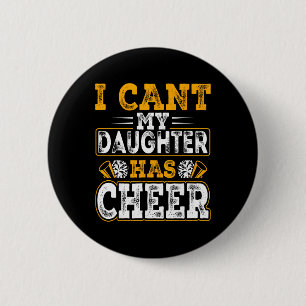 Cheer Mum Cheerleading - I Can't My Daughter Has C 6 Cm Round Badge