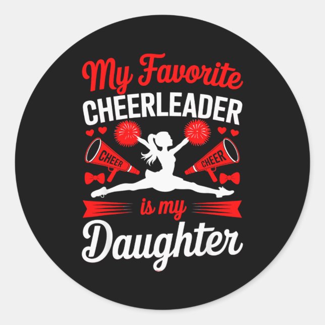 Cheer Mum Dad My Favourite Cheerleader Is My Daugh Classic Round Sticker (Front)