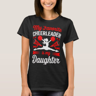 Cheer Mum Dad My Favourite Cheerleader Is My Daugh T-Shirt