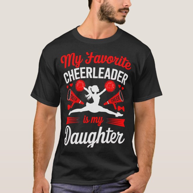 Cheer Mum Dad My Favourite Cheerleader Is My Daugh T-Shirt (Front)