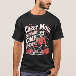 Cheer mum surviving comp weekend skeleton coffee T-Shirt