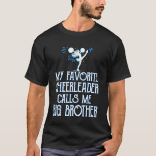 Cheer My Favourite Cheerleader Calls Me Big Brothe T-Shirt