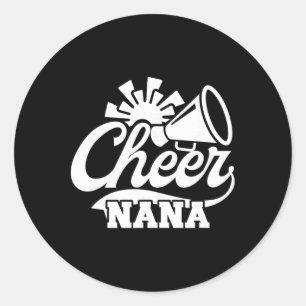 Cheer Nana Cheerleading Nana Grandma Of A Cheerlea Classic Round Sticker