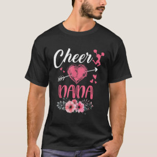 Cheer Nana Floral Funny Cheerleader Heart Mothers  T-Shirt