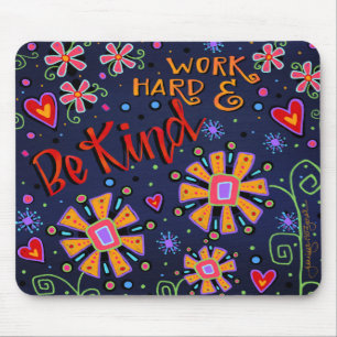Cheereful “Work Hard and Be Kind” Mouse Pad