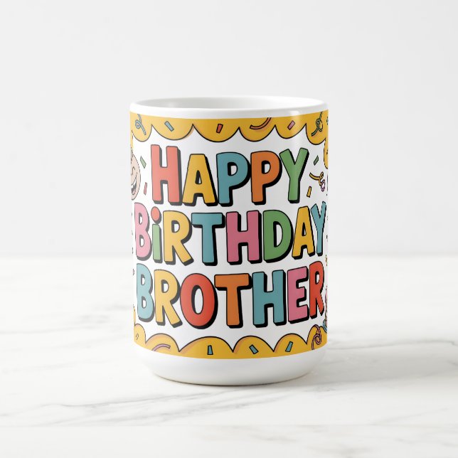 Cheerful "HAPPY BIRTHDAY BROTHER" Graphic Coffee Mug (Center)