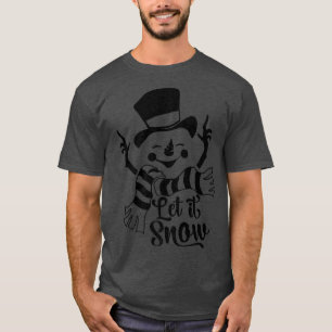 Cheerful Snowman Let it Snow Graphic for Snow lov T-Shirt