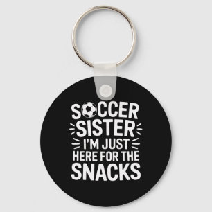Cheering Loud Soccer Sister I'm Just Here For The Key Ring