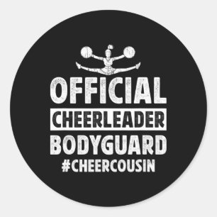 Cheerleader Bodyguard Cheer Cousin Of A Cheerleade Classic Round Sticker