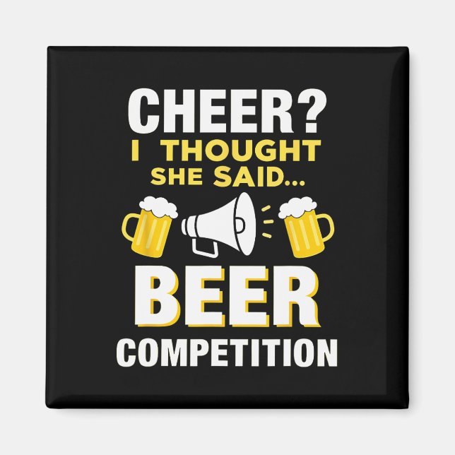 Cheerleader Cheer Dad I Thought She Said Beer Comp Magnet (Front)