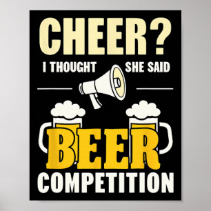 Cheerleader Cheer Dad I Thought She Said Beer Comp Poster