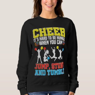 Cheerleader Cheerleading  Cheer It´s hard to be Hu Sweatshirt