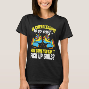 Cheerleader Cheerleading  If Cheerleading is so ea T-Shirt