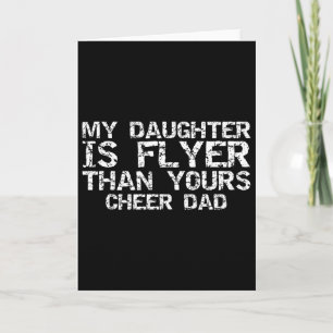 Cheerleader Father My Daughter Is Flyer Than Yours Card