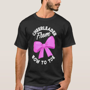 Cheerleader From Bow To Toe  Cheerleading Cheerlea T-Shirt