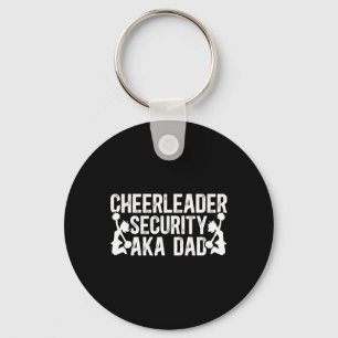 Cheerleader Security Cheer Dad Of A Cheerleader Fa Key Ring