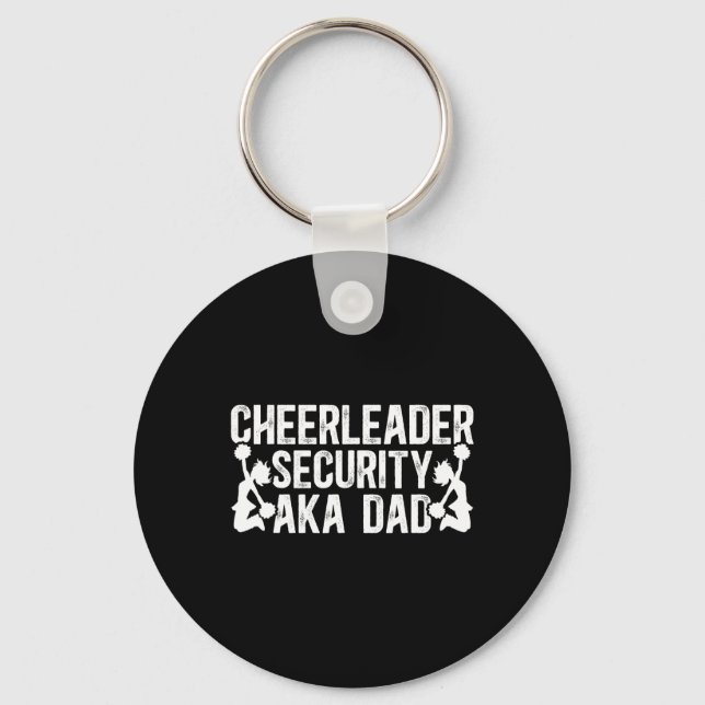 Cheerleader Security Cheer Dad Of A Cheerleader Fa Key Ring (Front)
