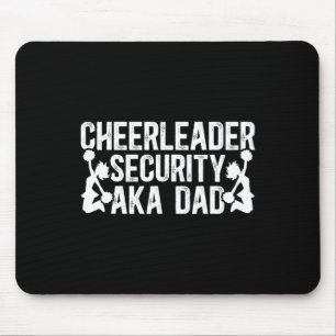 Cheerleader Security Cheer Dad Of A Cheerleader Fa Mouse Pad