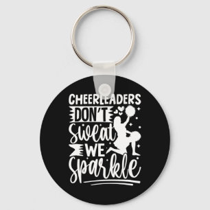 Cheerleaders Don’t Sweat We Sparkle Cheerleading D Key Ring