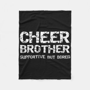 Cheerleading Bro Comp Cheer Brother Supportive But Fleece Blanket