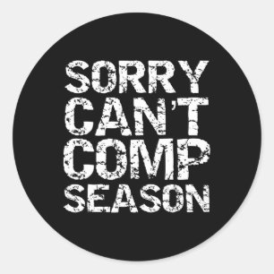 Cheerleading Competition Quote Funny Sorry Can't C Classic Round Sticker