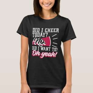 Cheerleading Did I Cheer Today Cheerleader Back Sp T-Shirt