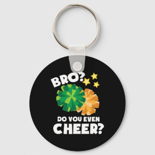 Cheerleading Fitness Gifts Bro Do You Even Cheer  Key Ring