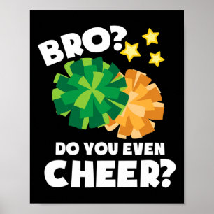 Cheerleading Fitness Gifts Bro Do You Even Cheer Poster